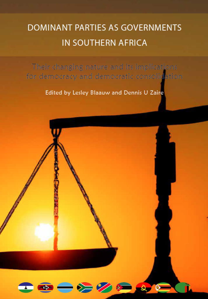 DOMINANT PARTIES AS GOVERNMENTS
IN SOUTHERN AFRICA. Their changing nature and its implications for democracy and democratic consolidation